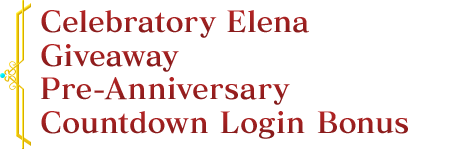 Celebratory Elena Giveaway Pre-Anniversary Countdown Login Bonus