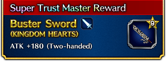 Super Trust Master Reward Buster Sword (KINGDOM HEARTS)